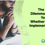 The MarTech Dilemma: How Do You Decide Whether to Try or Implement a Tool?